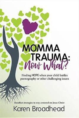 Momma Trauma: What Now? by Karen Broadhead image