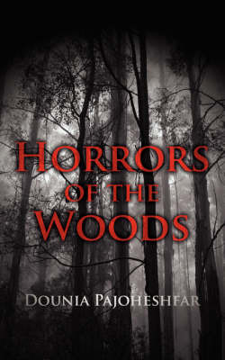 Horrors of the Woods on Paperback by Dounia Pajoheshfar