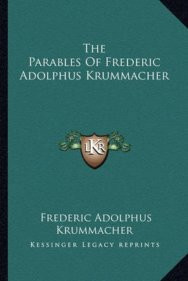 The Parables of Frederic Adolphus Krummacher on Paperback by Frederic Adolphus Krummacher