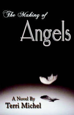 The Making of Angels by Terri Michel image