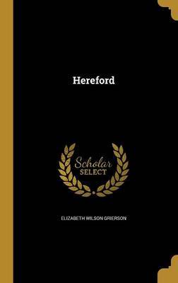 Hereford on Hardback by Elizabeth Wilson Grierson