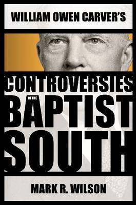 William Owen Carver's Controversies in the Baptist South image