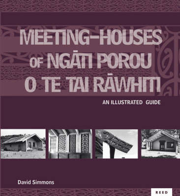 Meeting Houses of Ngati Porou O Te Tai Rawhiti: an Illustrated Guide by D. Simmons image