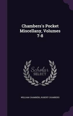 Chambers's Pocket Miscellany, Volumes 7-8 by William Chambers image
