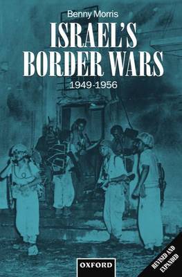 Israel's Border Wars, 1949-1956 by Benny Morris image