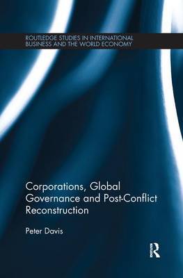 Corporations, Global Governance and Post-Conflict Reconstruction by Peter Davis image