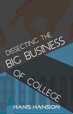 Dissecting the Big Business of College by Hans Hanson image
