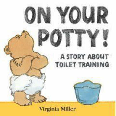On Your Potty! by Virginia Miller image