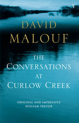 The Conversations At Curlow Creek by David Malouf