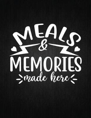 Meals Memories Made Here Recipe Journal Book In Stock Buy Now At Mighty Ape Nz