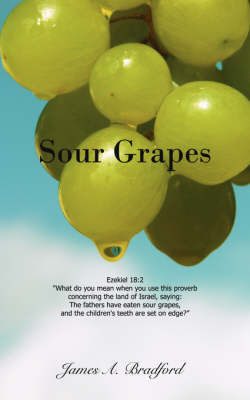 Sour Grapes on Paperback by James A. Bradford