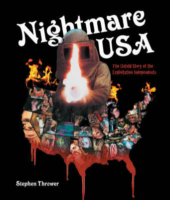 Nightmare USA: The Untold Story of the Exploitation Independents on Paperback by Stephen Edward Thrower