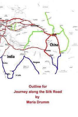 Outline for Journey Along the Silk Road by Maria Drumm image