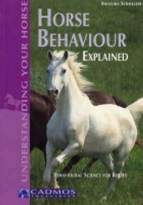 Horse Behaviour Explained: Behavioural Science for Riders by Angelika Schmelzer image