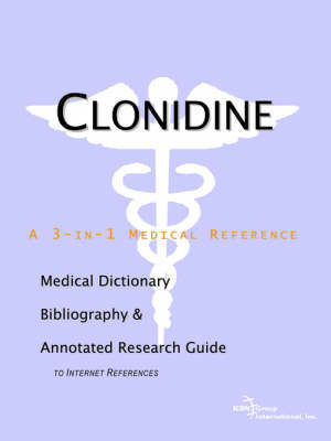 Clonidine - A Medical Dictionary, Bibliography, and Annotated Research Guide to Internet References image