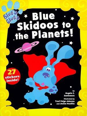 Blue Skidoos to the Planets! by Angela C Santomero image