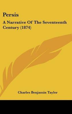 Persis: A Narrative Of The Seventeenth Century (1874) by Charles Benjamin Tayler image