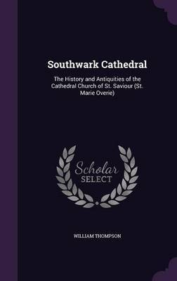 Southwark Cathedral on Hardback by William Thompson