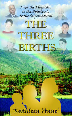 The Three Births by Kathleen 'Anne'