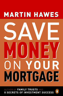 Save Money on Your Mortgage by Martin Hawes image