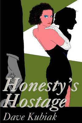 Honesty's Hostage by Dave Kubiak image