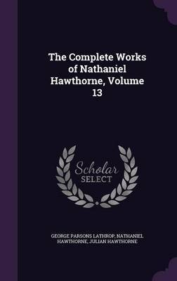 The Complete Works of Nathaniel Hawthorne, Volume 13 image