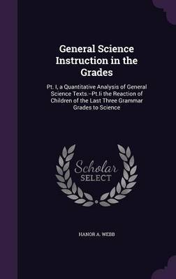 General Science Instruction in the Grades by Hanor A Webb image