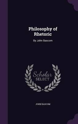 Philosophy of Rhetoric by John BASCOM image