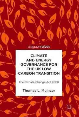 Climate and Energy Governance for the UK Low Carbon Transition by Thomas L Muinzer image