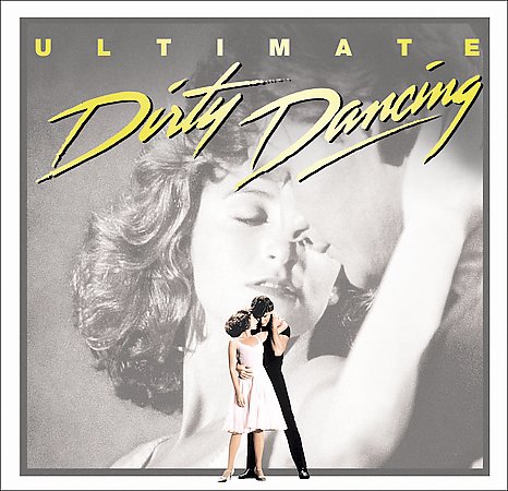 Ultimate Dirty Dancing by Original Soundtrack image