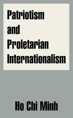 Patriotism and Proletarian Internationalism by Ho Chi Minh image