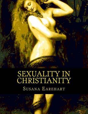 Sexuality in Christianity by Susana Earehart image