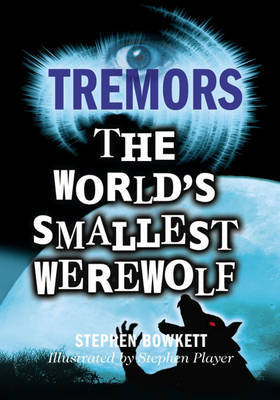 Tremors: The World's Smallest Werewolf by Stephen Bowkett image