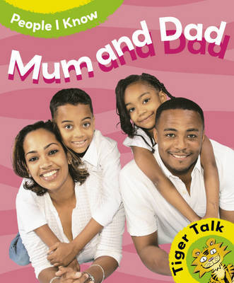 Tiger Talk: People I Know: Mum and Dad on Hardback by Leon Read