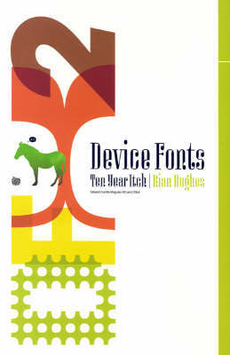 Device Fonts: 10 Year Itch 1995-2005 by Rian Hughes image