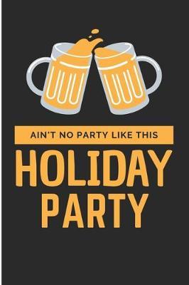 Ain't No Party Like This Holiday Party by Debby Prints