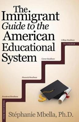 The Immigrant Guide to the American Educational System by Stephanie Mbella image