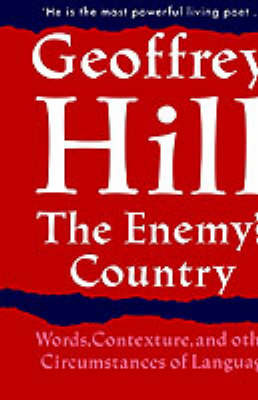 The Enemy's Country on Hardback by Geoffrey Hill