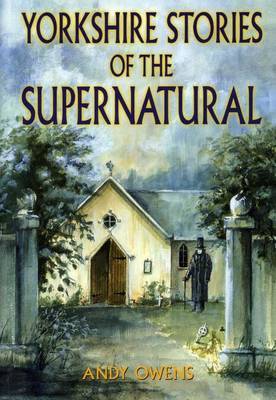 Yorkshire Stories of the Supernatural by Andy Owens image