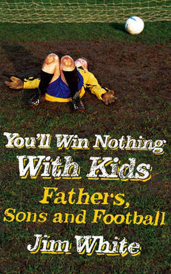 You'll Win Nothing with Kids by Jim White image