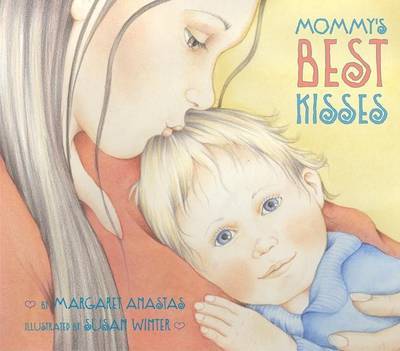 Mommy's Best Kisses on Hardback by Margaret Anastas