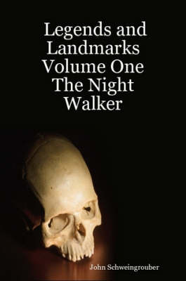 Legends and Landmarks Volume One: The Night Walker by John Schweingrouber image