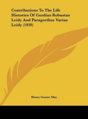 Contributions to the Life Histories of Gordius Robustus Leidy and Paragordius Varius Leidy (1920) image