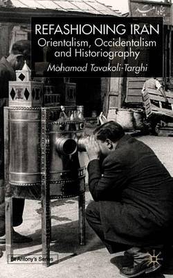 Refashioning Iran on Hardback by M. Tavakoli-Targhi