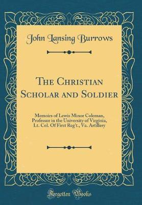 The Christian Scholar and Soldier by John Lansing Burrows image