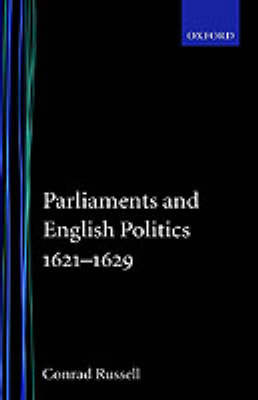 Parliaments and English Politics1621-1629 by Conrad Russell image