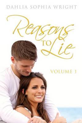 Reasons to Lie: Volume 1 by Dahlia Sophia Wright image