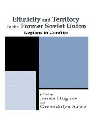 Ethnicity and Territory in the Former Soviet Union by James Hughes image