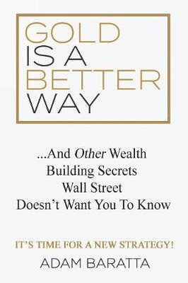 Gold Is a Better Way by Adam Baratta image