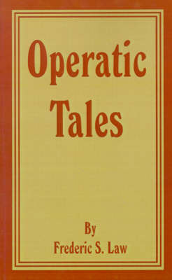 Operatic Tales by Frederic S. Law image
